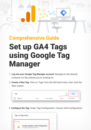 Comprehensive Guide: Set up GA4 Tags using Google Tag Manager