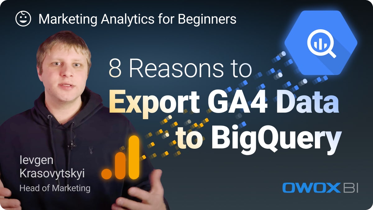8 Reasons to Export GA4 Data to BigQuery | Marketing Analytics for Beginners
