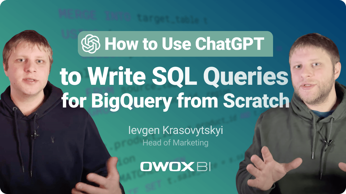 How to Use ChatGPT to Write SQL Queries for BigQuery From Scratch