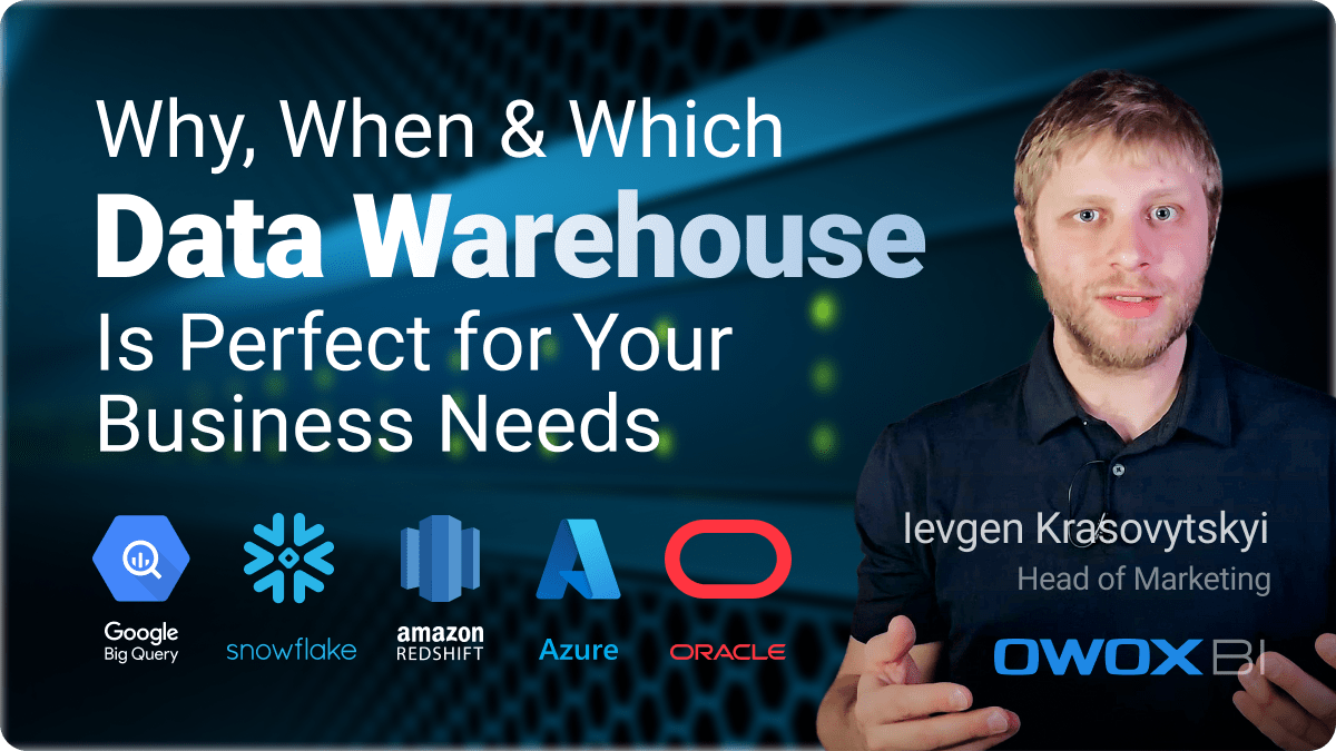 Why, When & Which Data Warehouse Is Perfect for Your Business Needs | BigQuery, Snowflake, Redshift