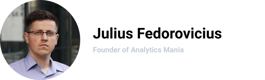 Julius Fedorovicius, Founder of Analytics Mania